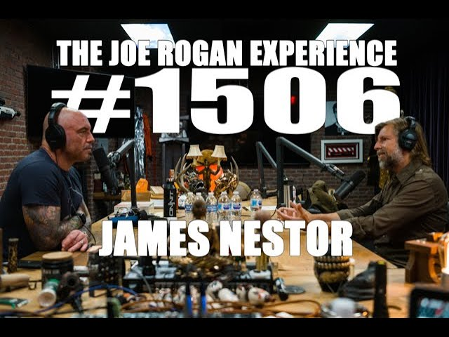 Podcast: Joe Rogan and James Nestor